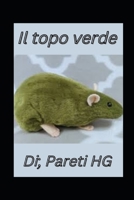 Il topo verde B0BKRX6FFZ Book Cover