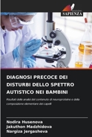 DIAGNOSI PRECOCE DEI DISTURBI DELLO SPETTRO AUTISTICO NEI BAMBINI: Risultati delle analisi del contenuto di neuroproteine e della composizione elementare dei capelli (Italian Edition) 6207623916 Book Cover