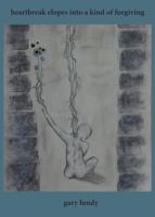 Heartbreak Elopes Into a Kind of Forgiving 0989624552 Book Cover