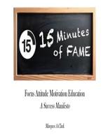 15 minutes of F.A.M.E. Work Book: A Success Manifesto 1522965238 Book Cover