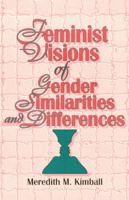 Feminist Visions of Gender Similarities and Differences (Haworth Innovations in Feminist Studies) (Haworth Innovations in Feminist Studies) 1560249633 Book Cover
