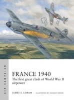 France 1940: The First Great Clash of World War II Airpower 1472864832 Book Cover