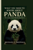 WHAT YOU NEED TO KNOW ABOUT PANDA: The Gentle Giant of the Bamboo Forest B0FN7WDKVY Book Cover