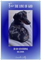 Fur the Love of God: 30 Day Devotional dog Edition 1969015004 Book Cover