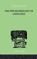 The Psycho-Biology of Language: An Introduction to Dynamic Philology 1138875090 Book Cover