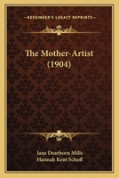 The Mother-Artist 1022178946 Book Cover