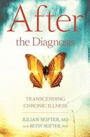 After the Diagnosis: Transcending Chronic Illness 1439123047 Book Cover