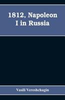 1812, Napoleon I in Russia 9353608031 Book Cover