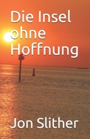 Die Insel ohne Hoffnung B08P3SBP7R Book Cover