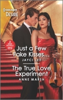 Just a Few Fake Kisses... & The True Love Experiment 1335457771 Book Cover