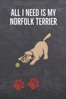 All I need is my Norfolk Terrier: A diary for me and my dogs adventures 1657900207 Book Cover