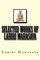 Selected Works of Lahiri Mahasaya 1494917157 Book Cover