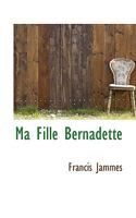 Ma Fille Bernadette 1115901206 Book Cover