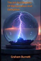 The Art And Mastery Of Manipulation And Deception B0FLPKY1CD Book Cover