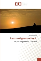 Leurs religions et moi: J'ai pris congé de Dieu à l'amiable 6202533226 Book Cover