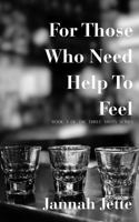For Those Who Need Help To Feel (The Three Shots Series) B0GK7G49L2 Book Cover