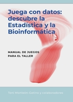 Juega con datos: descubre la Estadística y la Bioinformática (Spanish Edition) 144529530X Book Cover