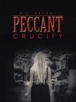 Peccant: Crucify 1496946677 Book Cover