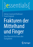 Frakturen der Mittelhand und Finger: Eine Übersicht für Ärzte aller Fachgebiete (essentials) (German Edition) 3662689758 Book Cover