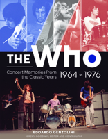 The Who: Concert Memories from the Classic Years, 1964-1976 0764364022 Book Cover