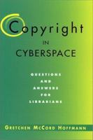 Copyright in Cyberspace: Questions and Answers for Librarians (Neal-Schuman Net-Guide Series) (Neal-Schuman Net-Guide Series.) 1555704107 Book Cover