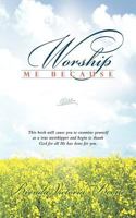 Worship Me Because 1449717888 Book Cover