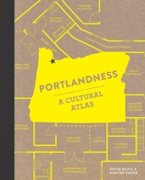 Portlandness: A Cultural Atlas 1632170000 Book Cover