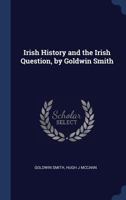 Irish History and the Irish Question [microform] 149971873X Book Cover