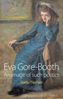 Eva Gore-Booth: An Image of Such Politics 0719082323 Book Cover