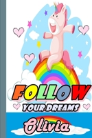 Follow Your Dreams Olivia: Personalized Unicorn Sketchbook For Girls With Pink Name: Follow Your Dreams Olivia: Personalized Unicorn Sketchbook For Girls With Pink Name Doodle, Sketch, Create! 1651909830 Book Cover