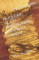 NUCLEAR ILLICIT TRAFFICKING, IMMINENT THREAT B09P25L89T Book Cover
