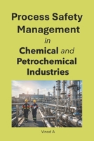 Process Safety Management in Chemical and Petrochemical Industries B0GWX4R4N2 Book Cover