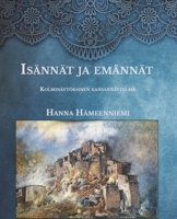 Is�nn�t ja em�nn�t: Kolmin�yt�ksinen kansann�ytelm�-Large Print B08SFZCXC1 Book Cover
