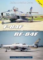 F-84F Thunderstreak/RF-84F Thunderflash (Italian Aviation Series) 8831993100 Book Cover