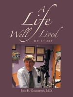 A Life Well Lived: My Story 1663276668 Book Cover