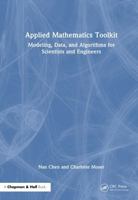 Applied Mathematics Toolkit: Modeling, Data, and Algorithms for Scientists and Engineers 1041238266 Book Cover