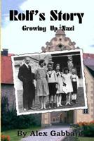 Rolf's Story: Growing Up Nazi 107129279X Book Cover