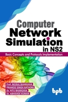 Computer Network Simulation in Ns2: Basic Concepts and Protocols Implementation (English Edition) 9388511824 Book Cover