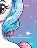 80 Colouring Pages: Magical Unicorns: Colorful Adventures B0CVVJXT9D Book Cover