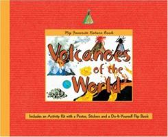 My Favorite Nature Book: Volcanoes of the World: Includes an Activity Kit with a Poster, Stickers & a Do-It-Yourself Flipbook 1579909213 Book Cover