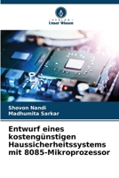 Entwurf eines kostengünstigen Haussicherheitssystems mit 8085-Mikroprozessor (German Edition) 6208510465 Book Cover