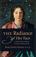 The Radiance of Her Face: A Triptych in Honor of Mary Immaculate 1621383067 Book Cover