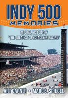 Indy 500 Memories: An Oral History of "The Greatest Spectacle in Racing" 1530313244 Book Cover
