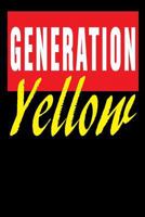 Generation Yellow: 6x9 College Ruled Line Paper 150 Pages 179155668X Book Cover