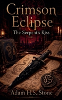 Crimson Eclipse: The Serpent's Kiss B0H1YZGKRB Book Cover