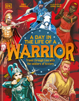 A Day In the Life of a Soldier: Travel Through Time with the Warriors of History B0G2X5ZP2H Book Cover