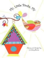 Fly, Little Birdie, Fly 1937165302 Book Cover