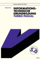 Informationstechnische Grundbildung Turbo Pascal: Mit Vollstandiger Referenzliste 3528046872 Book Cover