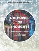 The Power of Thoughts : Meditation Journal and Coloring Book 171115542X Book Cover
