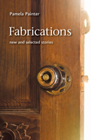Fabrications: New and Selected Stories 1421438925 Book Cover